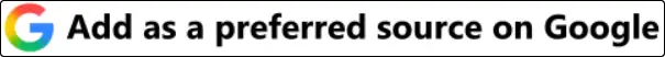Add us as a Preferred Source on Google