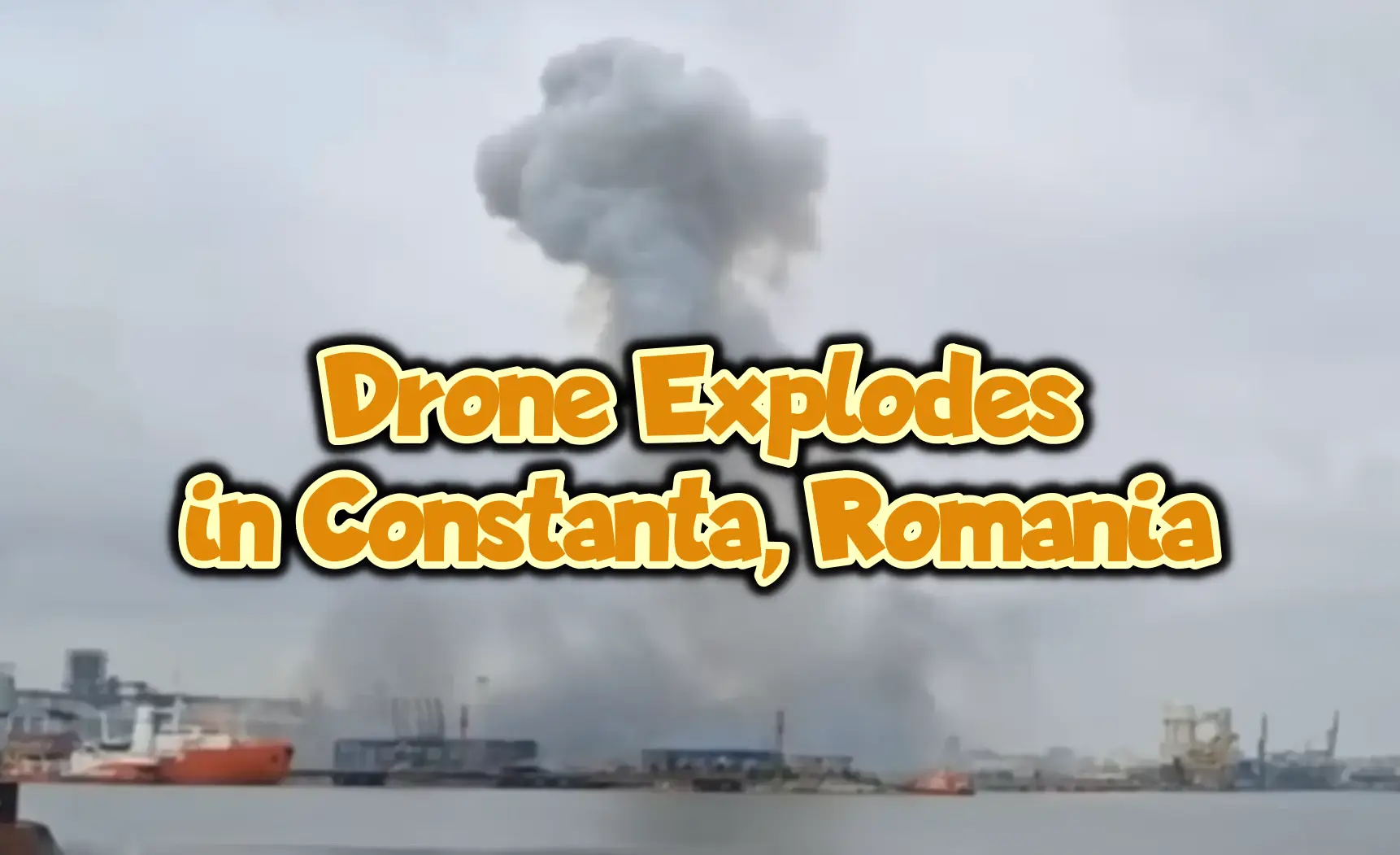 Drone Explodes in Constanta Port